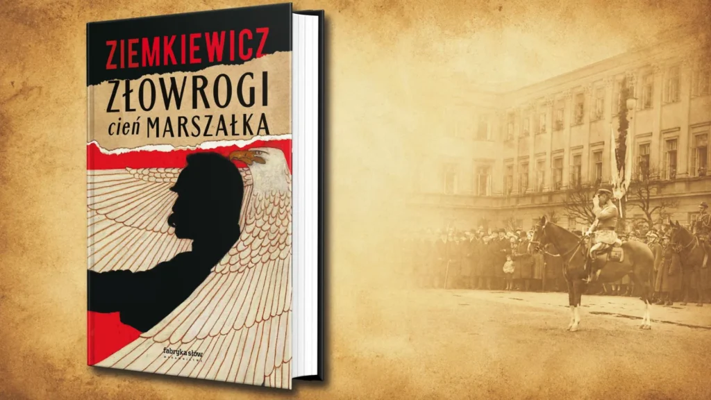 Rafał A. Ziemkiewicz Złowrogi cień Marszałka
